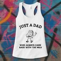 Just A Dad Who Always Came Back With The Milk FatherS Day Women's Tank Top thumb 3