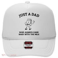 Just A Dad Who Always Came Back With The Milk FatherS Day Hat thumb 0