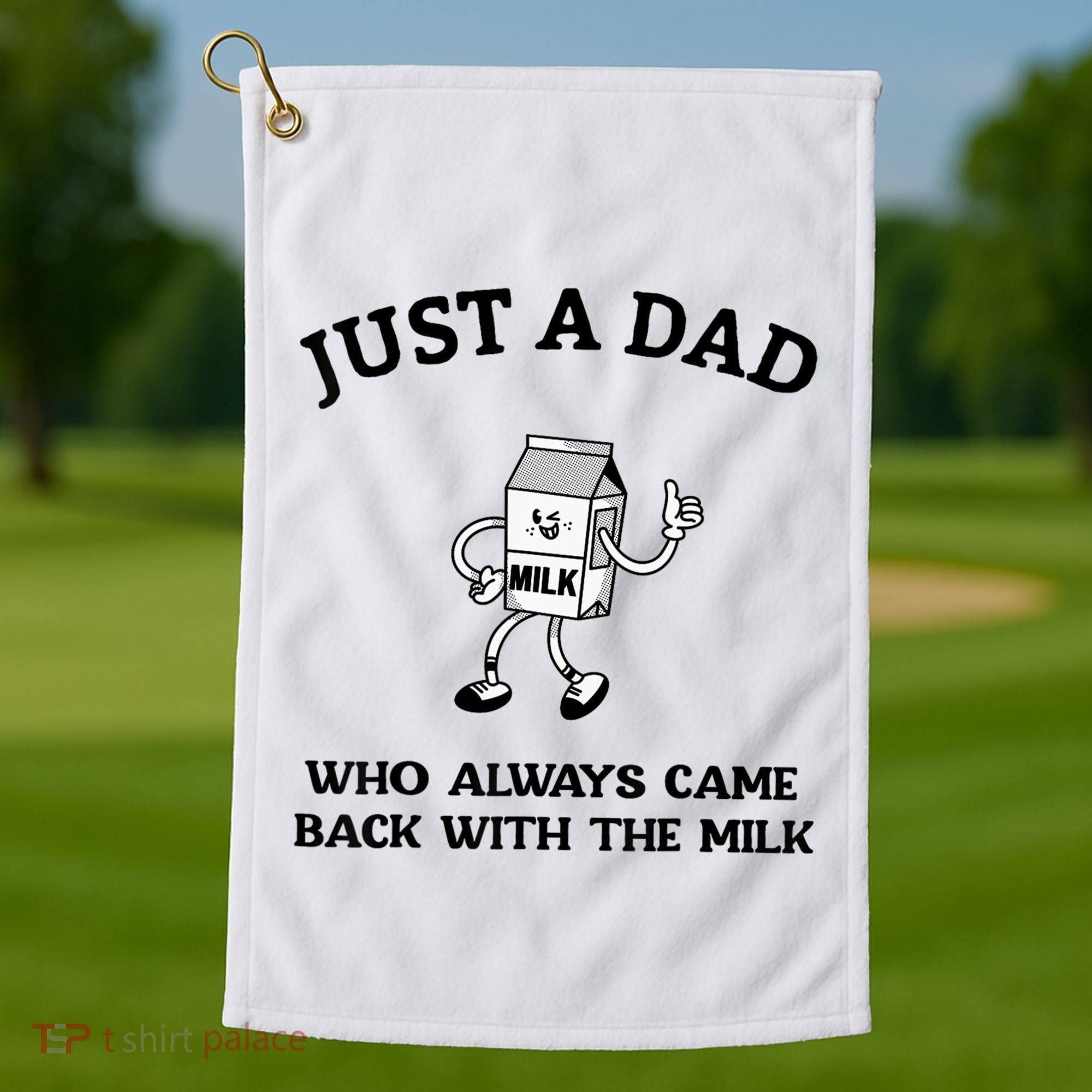 Just A Dad Who Always Came Back With The Milk FatherS Day Golf Towel