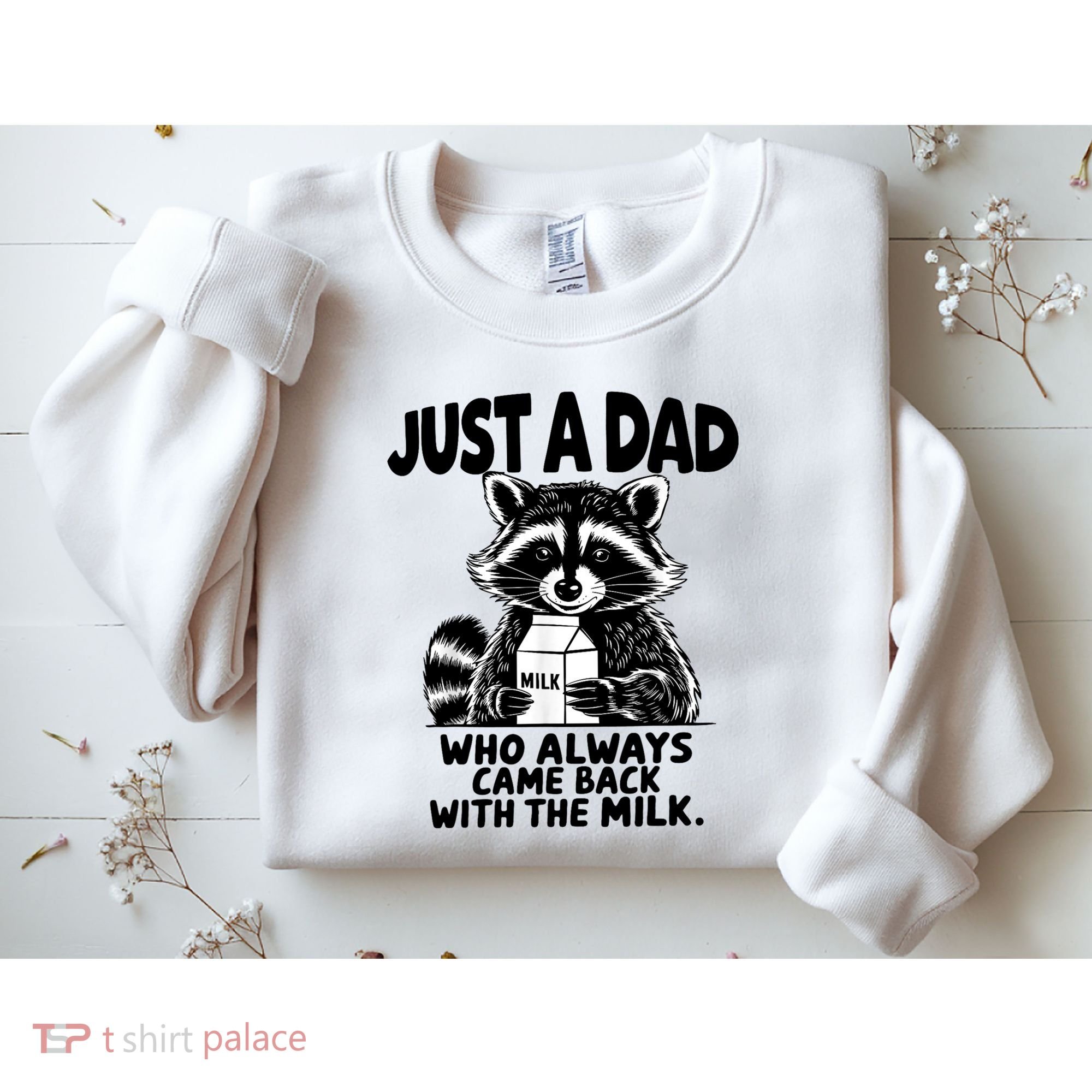 Just A Dad Who Always Came Back With The Milk Funny Dad Joke Sweatshirt