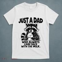 Just A Dad Who Always Came Back With The Milk Funny Dad Joke T-Shirt thumb 5