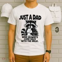 Just A Dad Who Always Came Back With The Milk Funny Dad Joke T-Shirt thumb 6