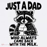 Just A Dad Who Always Came Back With The Milk Funny Dad Joke T-Shirt thumb 7