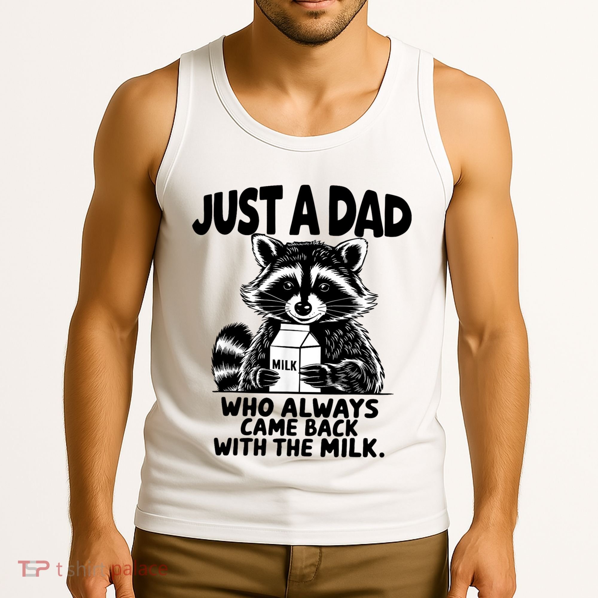 Just A Dad Who Always Came Back With The Milk Funny Dad Joke Tank Top