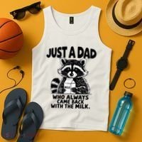 Just A Dad Who Always Came Back With The Milk Funny Dad Joke Tank Top thumb 4