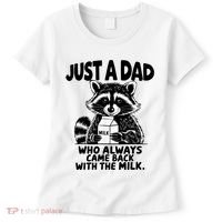 Just A Dad Who Always Came Back With The Milk Funny Dad Joke Women's T-Shirt thumb 0