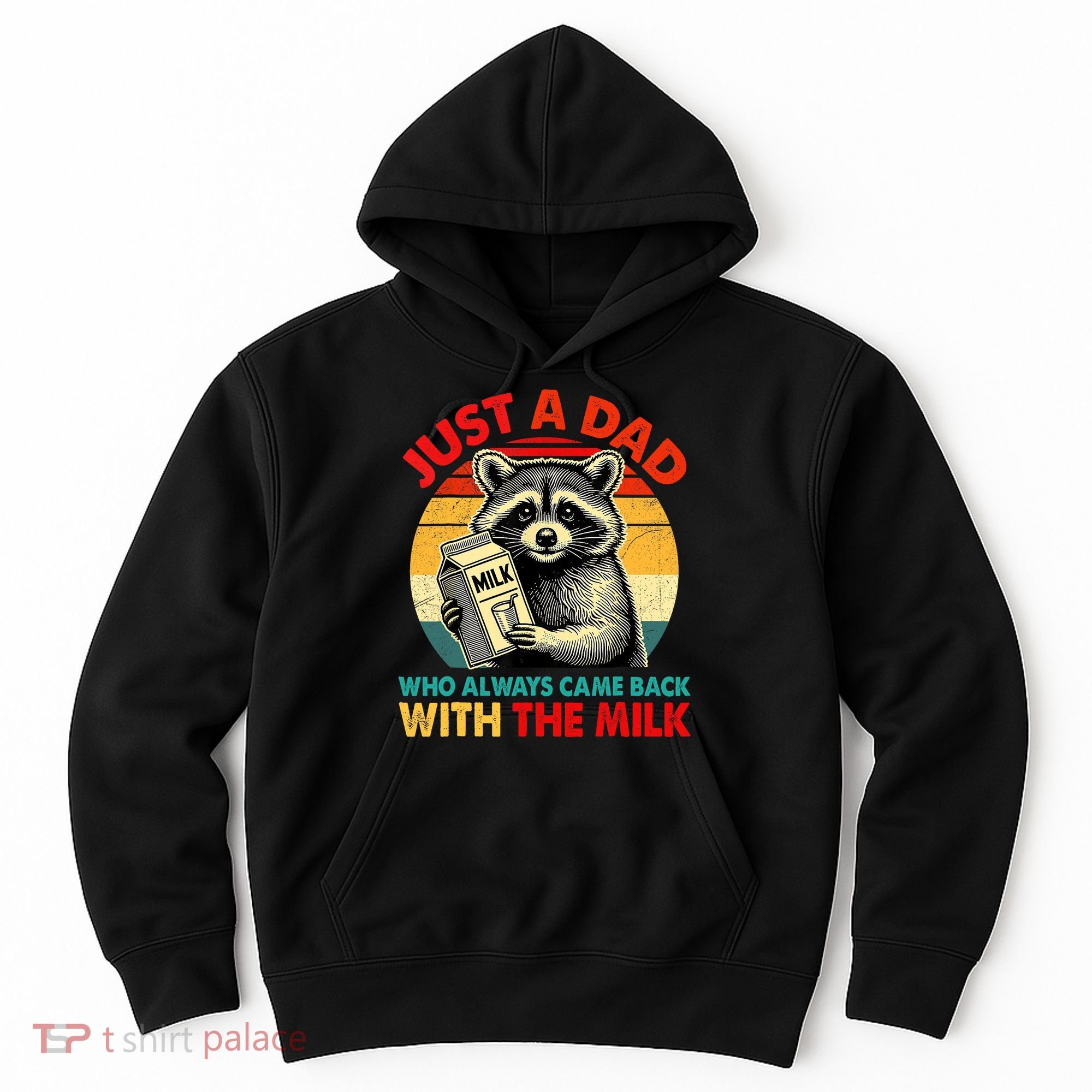 Just A Dad Who Always Came Back With The Milk Fathers Day  Hoodie