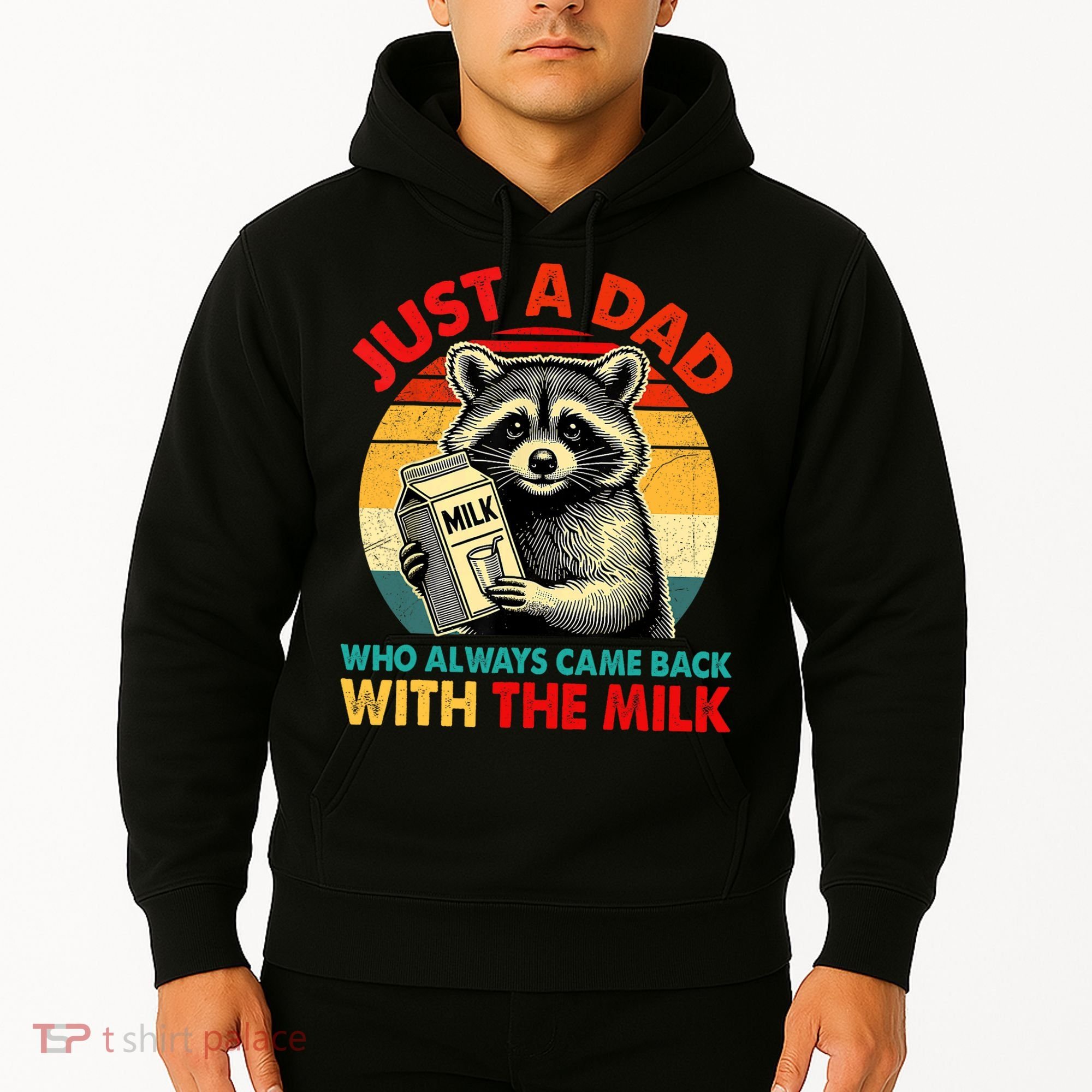 Just A Dad Who Always Came Back With The Milk Fathers Day  Hoodie