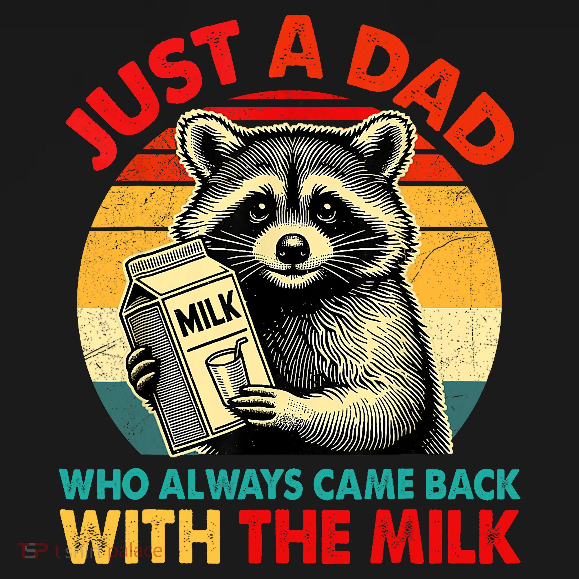 Just A Dad Who Always Came Back With The Milk Fathers Day  Long Sleeve Shirt