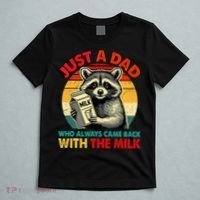 Just A Dad Who Always Came Back With The Milk Fathers Day  T-Shirt thumb 5