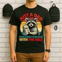 Just A Dad Who Always Came Back With The Milk Fathers Day  T-Shirt thumb 6
