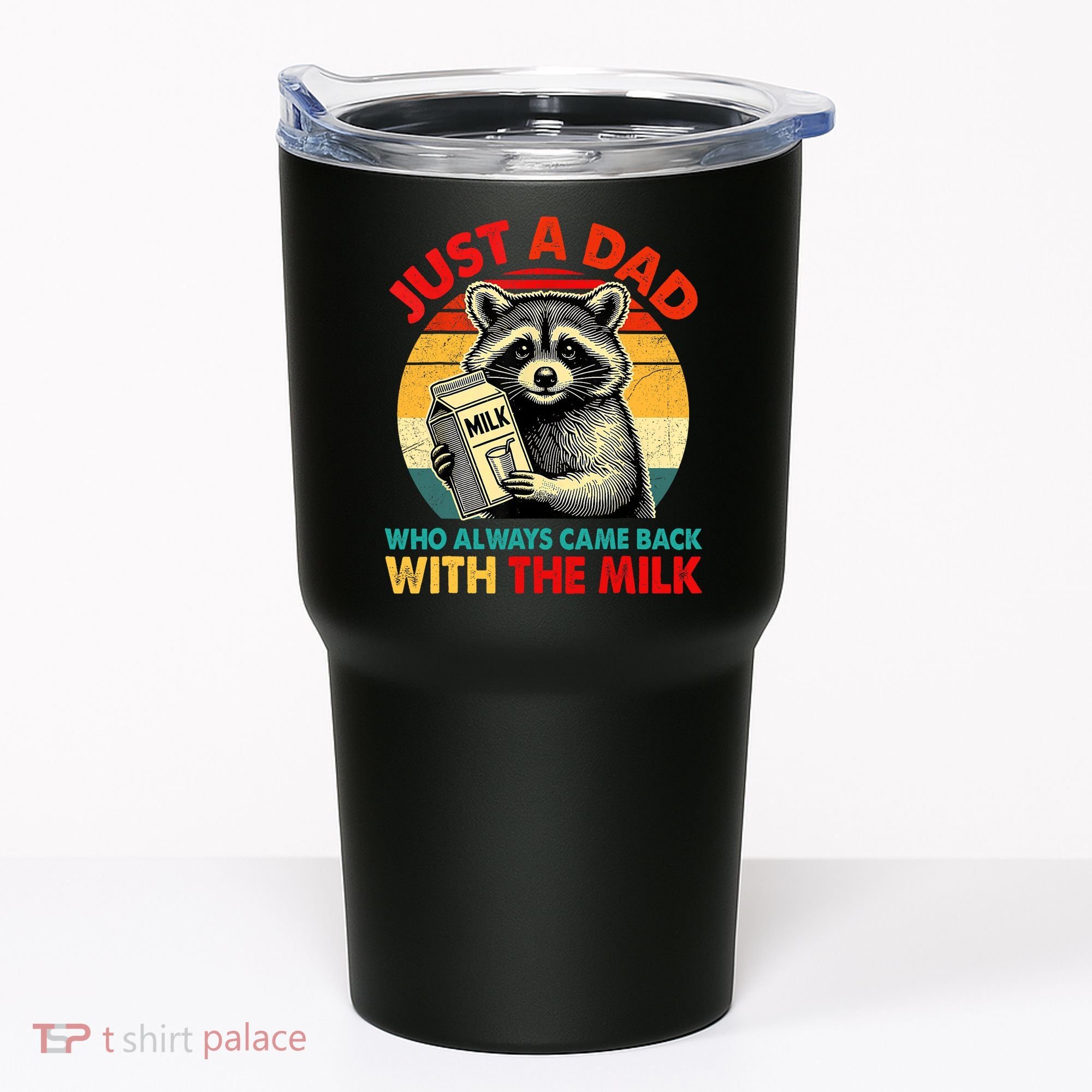 Just A Dad Who Always Came Back With The Milk Fathers Day  Tumbler