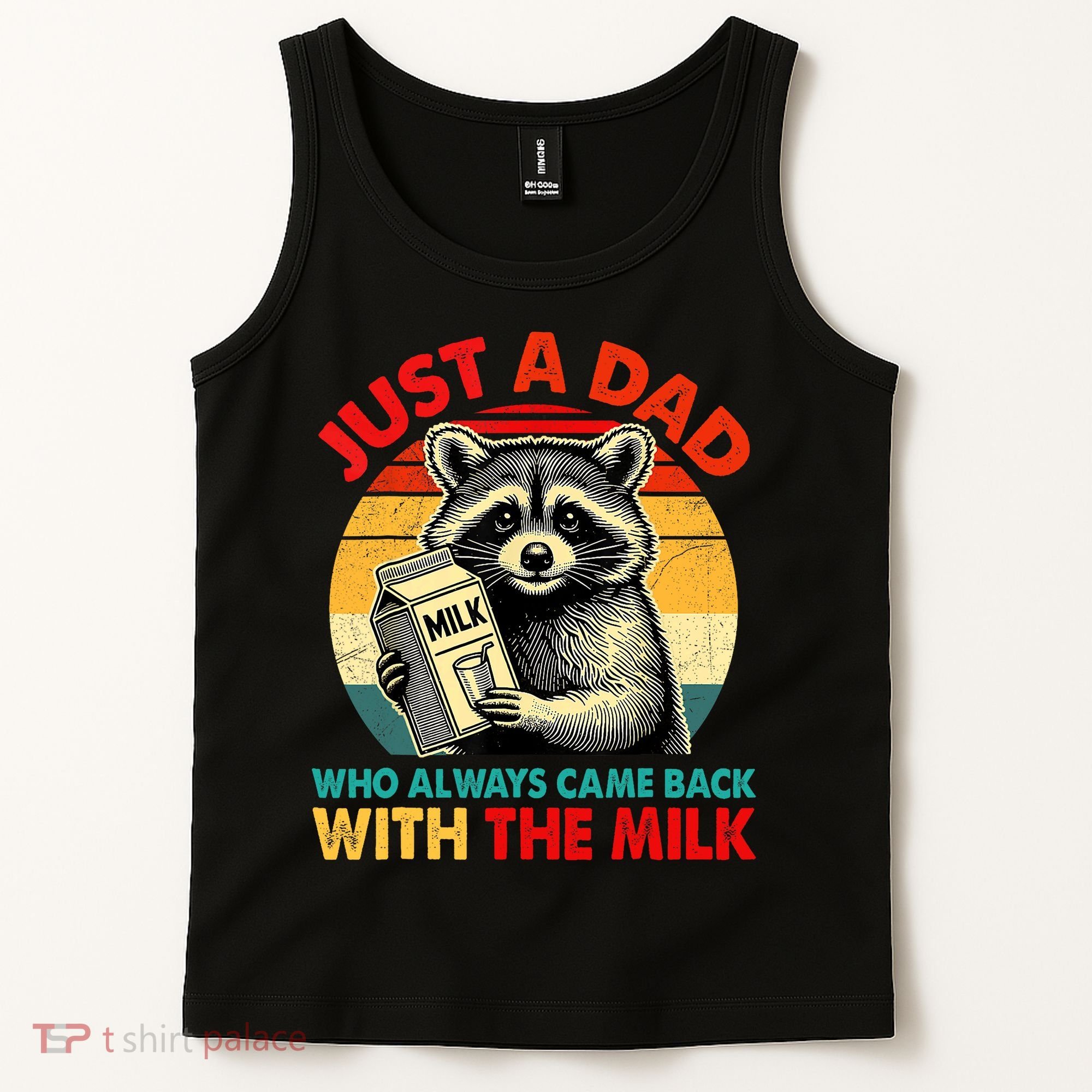 Just A Dad Who Always Came Back With The Milk Fathers Day  Tank Top