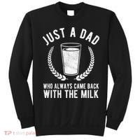 Just A Dad Who Always Came Back With The Milk Sweatshirt thumb 0