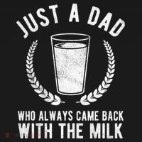 Just A Dad Who Always Came Back With The Milk Sweatshirt thumb 3