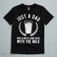 Just A Dad Who Always Came Back With The Milk T-Shirt thumb 5