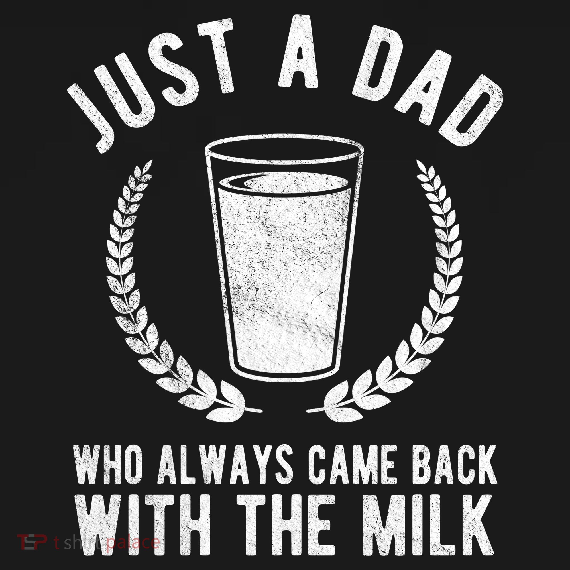 Just A Dad Who Always Came Back With The Milk T-Shirt