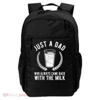 Just A Dad Who Always Came Back With The Milk Backpack thumb 0