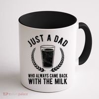 Just A Dad Who Always Came Back With The Milk Coffee Mug thumb 1