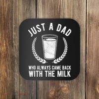 Just A Dad Who Always Came Back With The Milk Coaster thumb 0