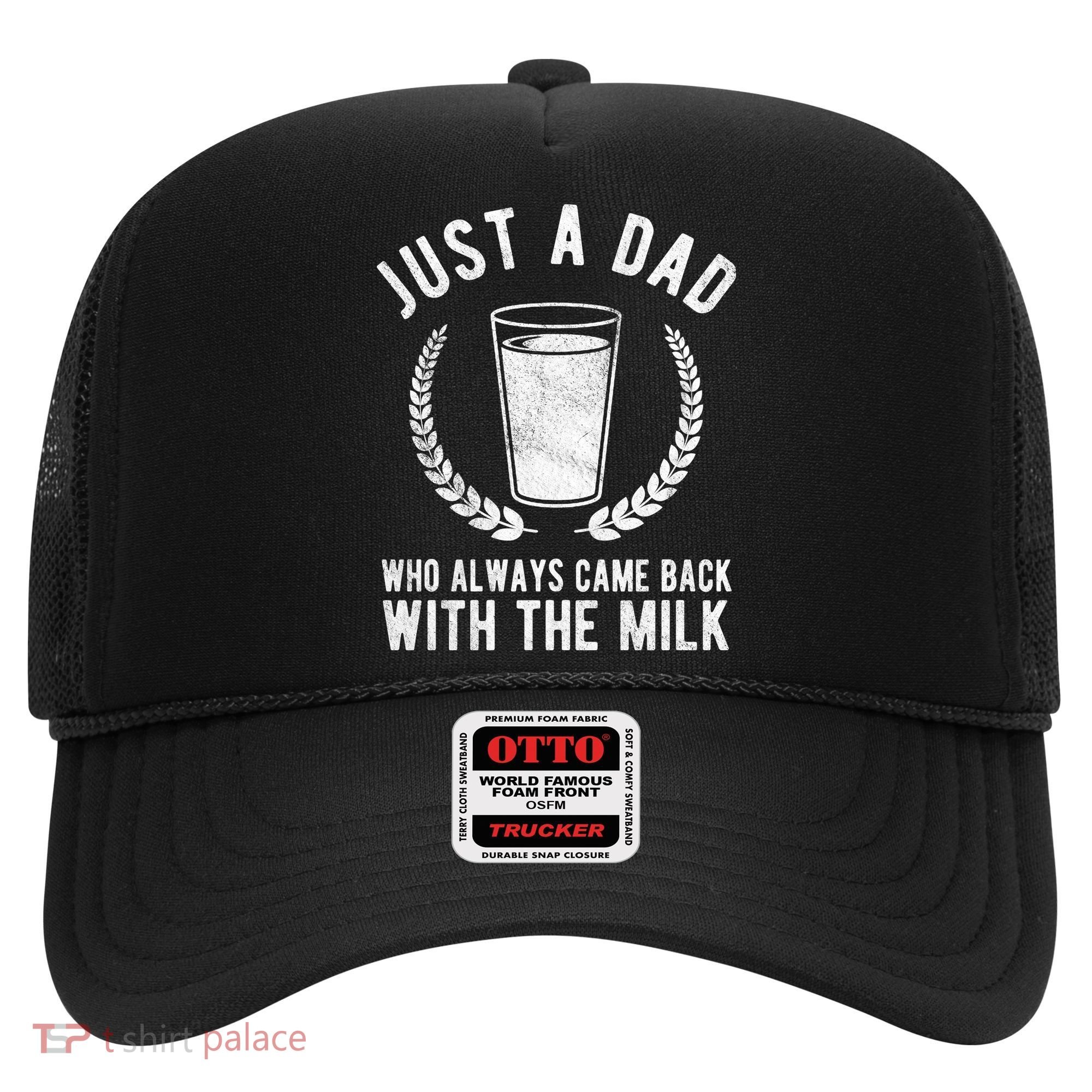 Just A Dad Who Always Came Back With The Milk Hat