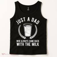 Just A Dad Who Always Came Back With The Milk Tank Top thumb 2