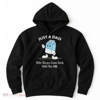 Just A Dad Who Always Came Back With The Milk Hoodie thumb 0
