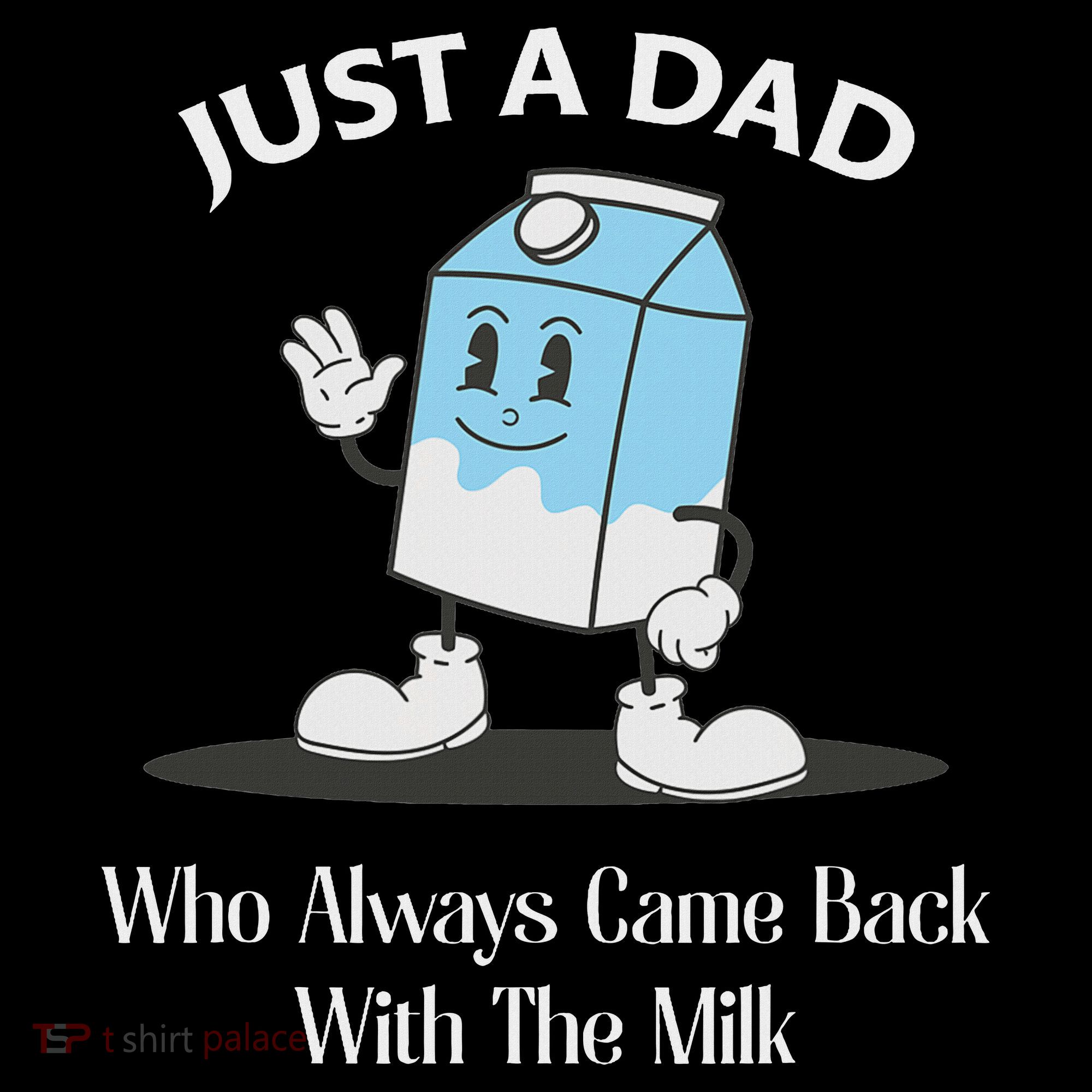 Just A Dad Who Always Came Back With The Milk Long Sleeve Shirt