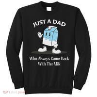 Just A Dad Who Always Came Back With The Milk Sweatshirt thumb 0
