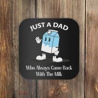 Just A Dad Who Always Came Back With The Milk Coaster thumb 0