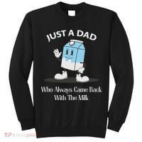 Just A Dad Who Always Came Back With The Milk Tall Sweatshirt thumb 0