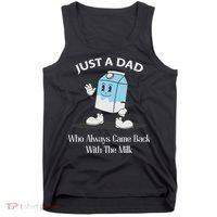 Just A Dad Who Always Came Back With The Milk Tank Top thumb 0
