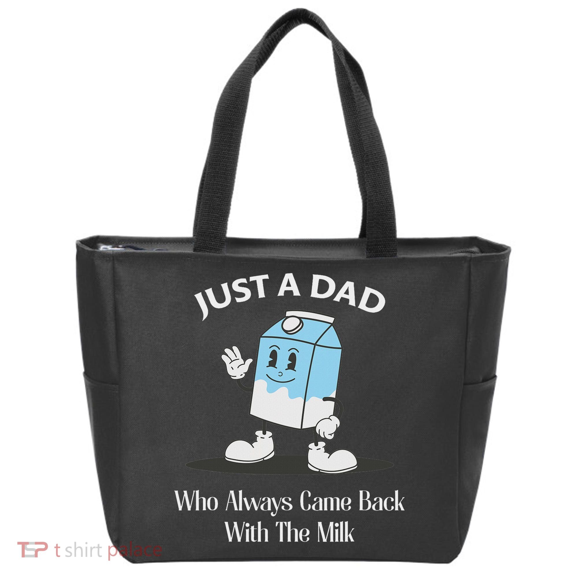 Just A Dad Who Always Came Back With The Milk Tote Bag