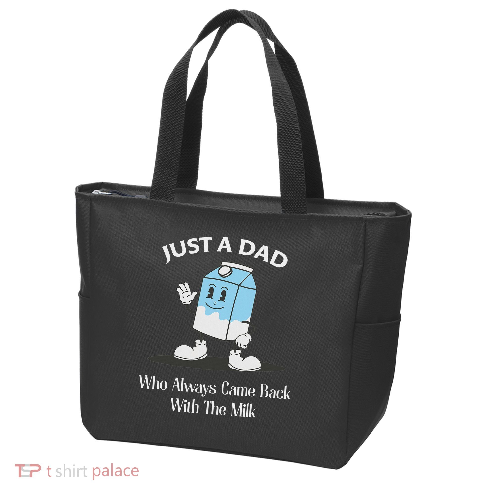 Just A Dad Who Always Came Back With The Milk Tote Bag