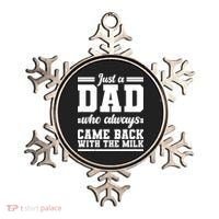 Just A Dad Who Always Came Back With The Milk Ornament thumb 0