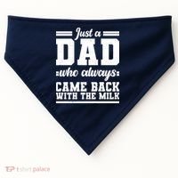 Just A Dad Who Always Came Back With The Milk USA-Made Doggie Bandana thumb 0