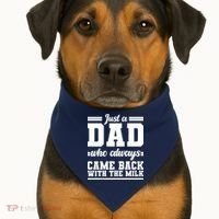 Just A Dad Who Always Came Back With The Milk USA-Made Doggie Bandana thumb 1