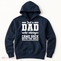 Just A Dad Who Always Came Back With The Milk Hoodie thumb 0