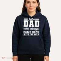 Just A Dad Who Always Came Back With The Milk Hoodie thumb 5