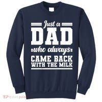 Just A Dad Who Always Came Back With The Milk Sweatshirt thumb 0