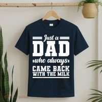 Just A Dad Who Always Came Back With The Milk T-Shirt thumb 2