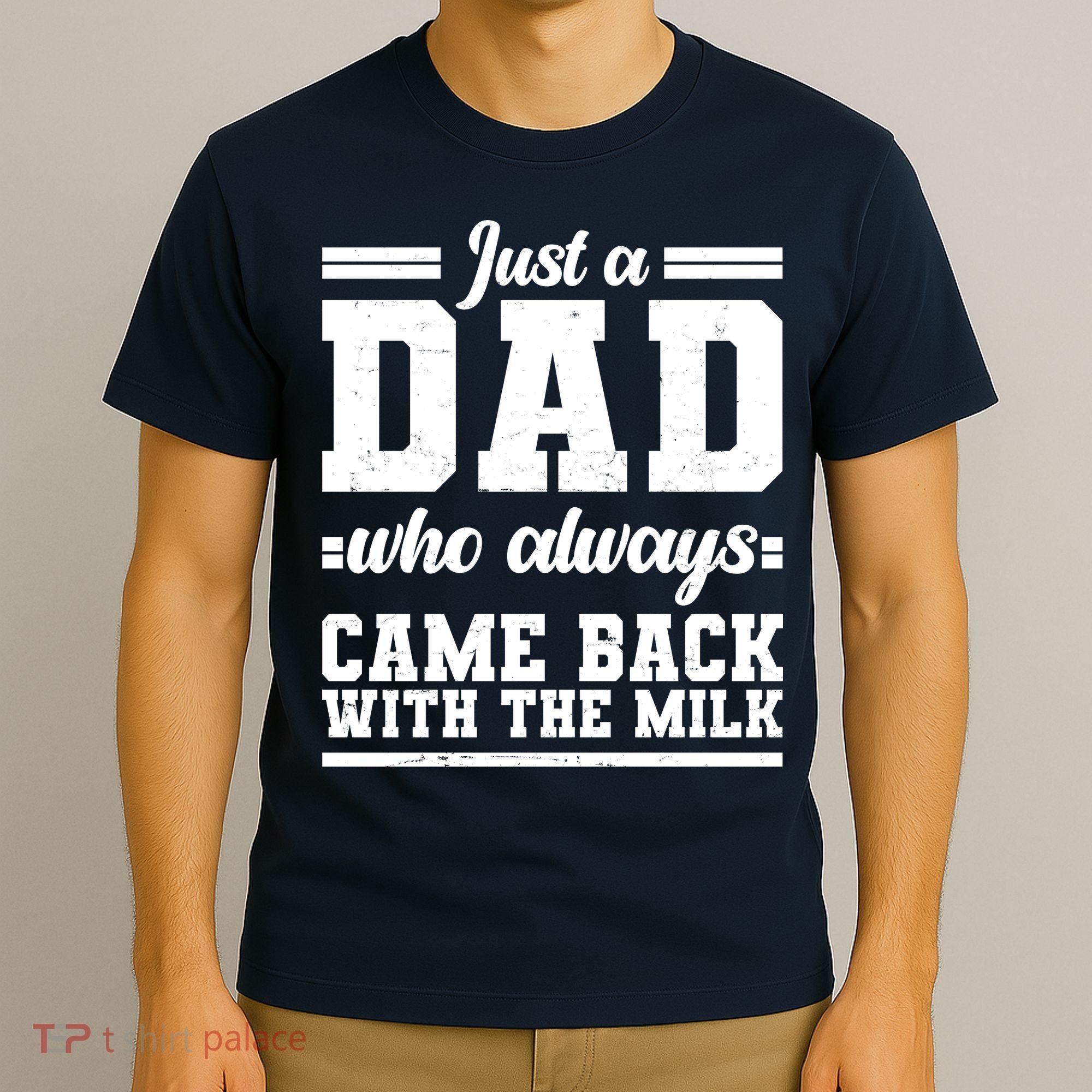 Just A Dad Who Always Came Back With The Milk T-Shirt