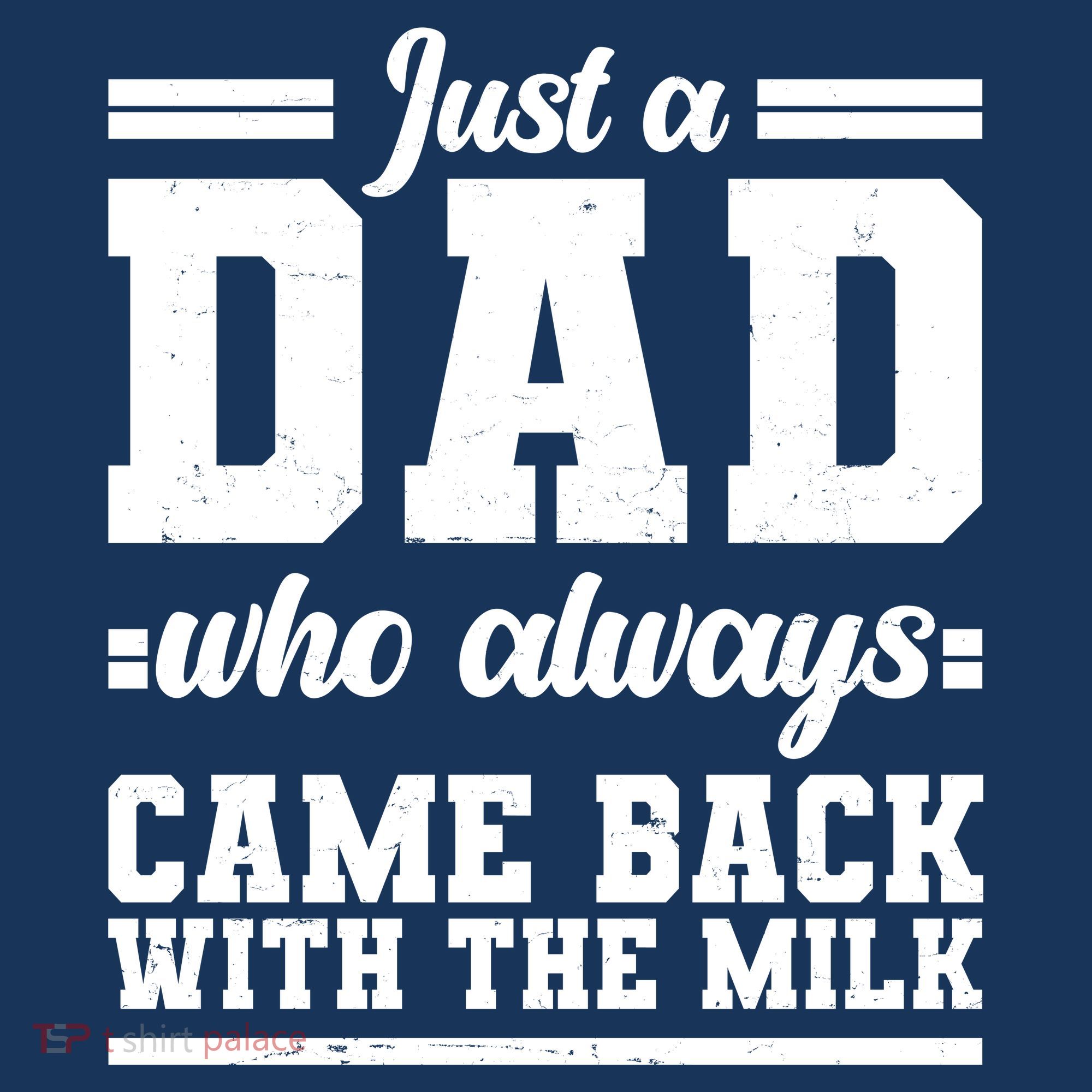 Just A Dad Who Always Came Back With The Milk Button