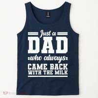 Just A Dad Who Always Came Back With The Milk Tank Top thumb 2