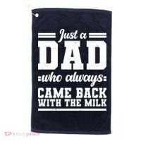 Just A Dad Who Always Came Back With The Milk Golf Towel thumb 0