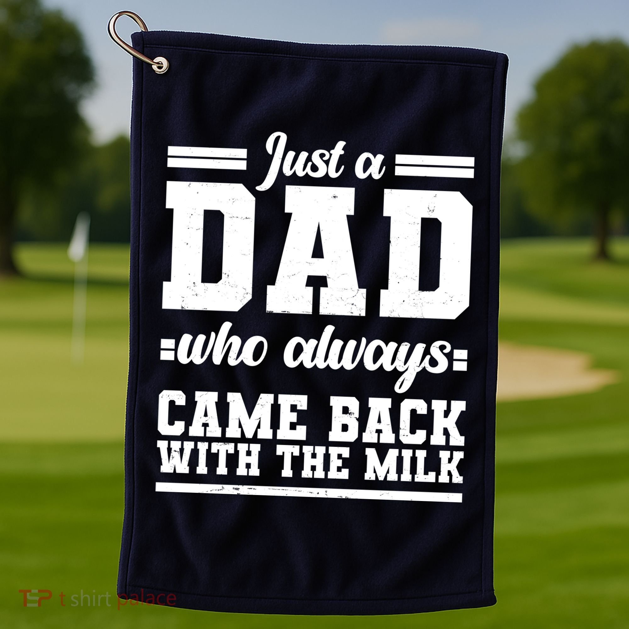 Just A Dad Who Always Came Back With The Milk Golf Towel