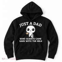 Just A Dad Who Always Came Back With The Milk Fathers Day Hoodie thumb 0