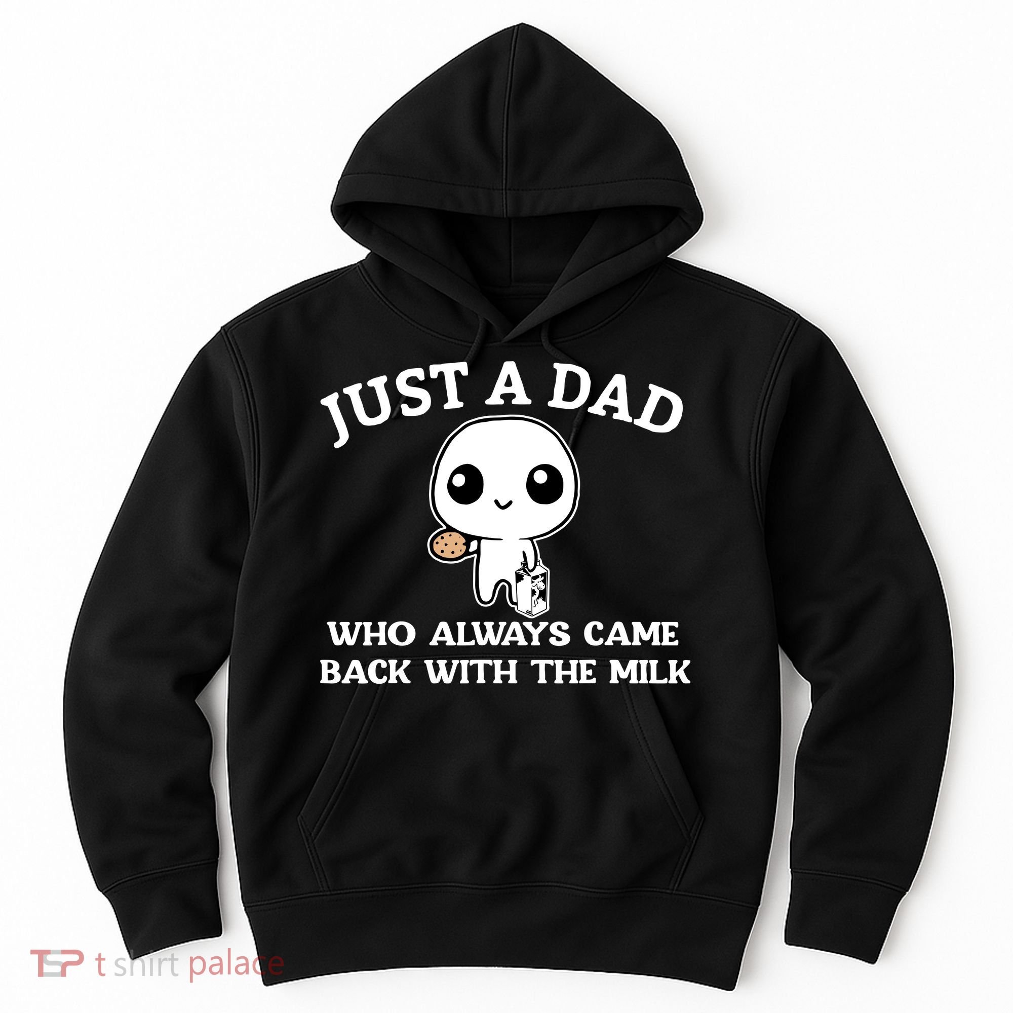 Just A Dad Who Always Came Back With The Milk Fathers Day Hoodie