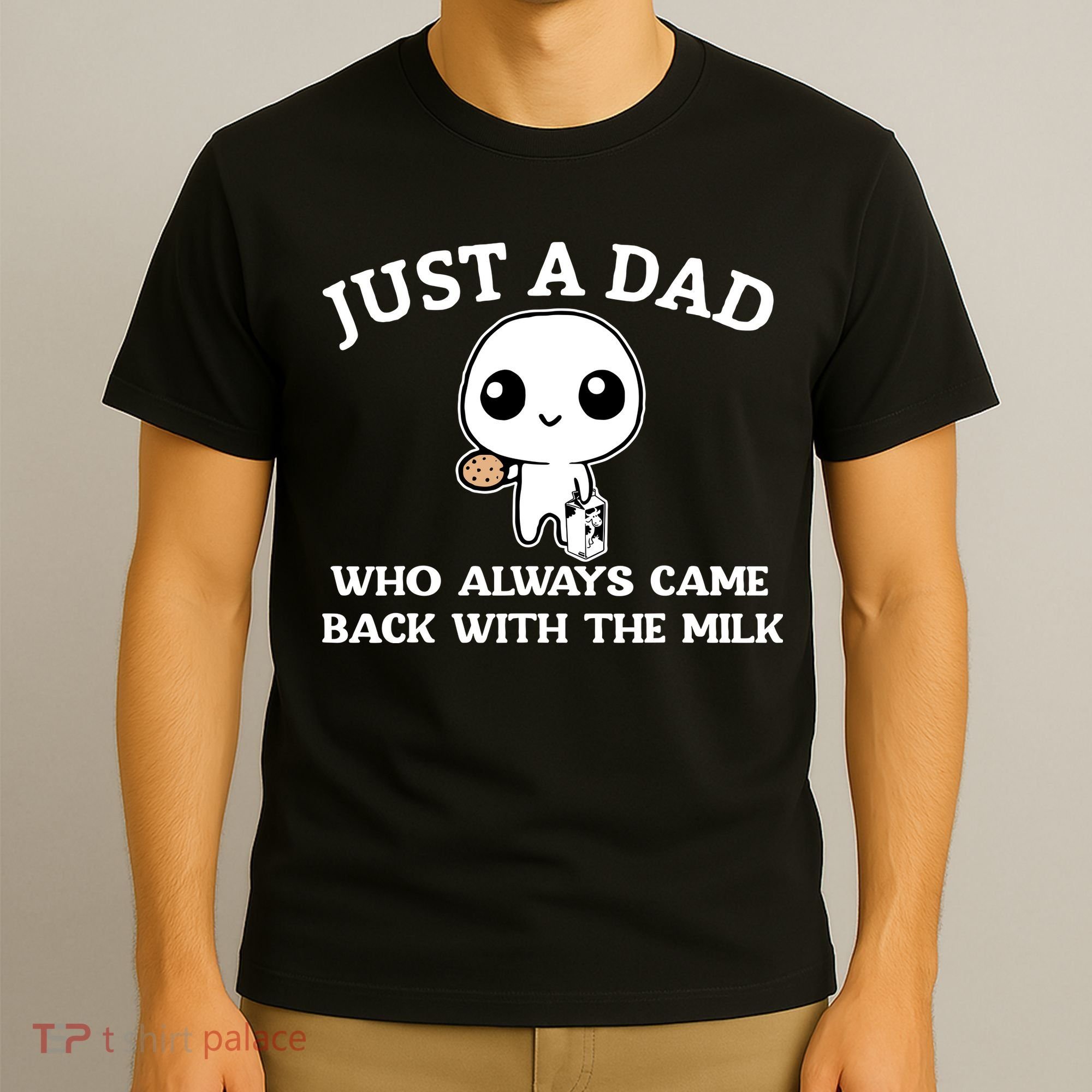 Just A Dad Who Always Came Back With The Milk Fathers Day T-Shirt