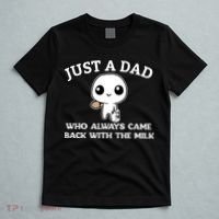 Just A Dad Who Always Came Back With The Milk Fathers Day T-Shirt thumb 5